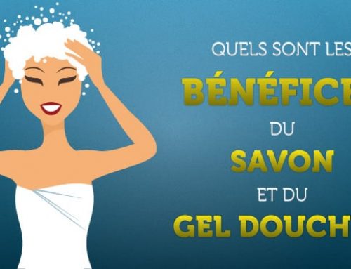 Quels sont les bénéfices du savon et du gel douche ?